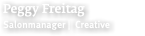 Peggy Freitag Salonmanager | Creative